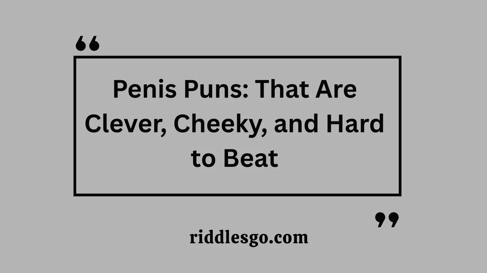 Penis Puns: That Are Clever, Cheeky, and Hard to Beat